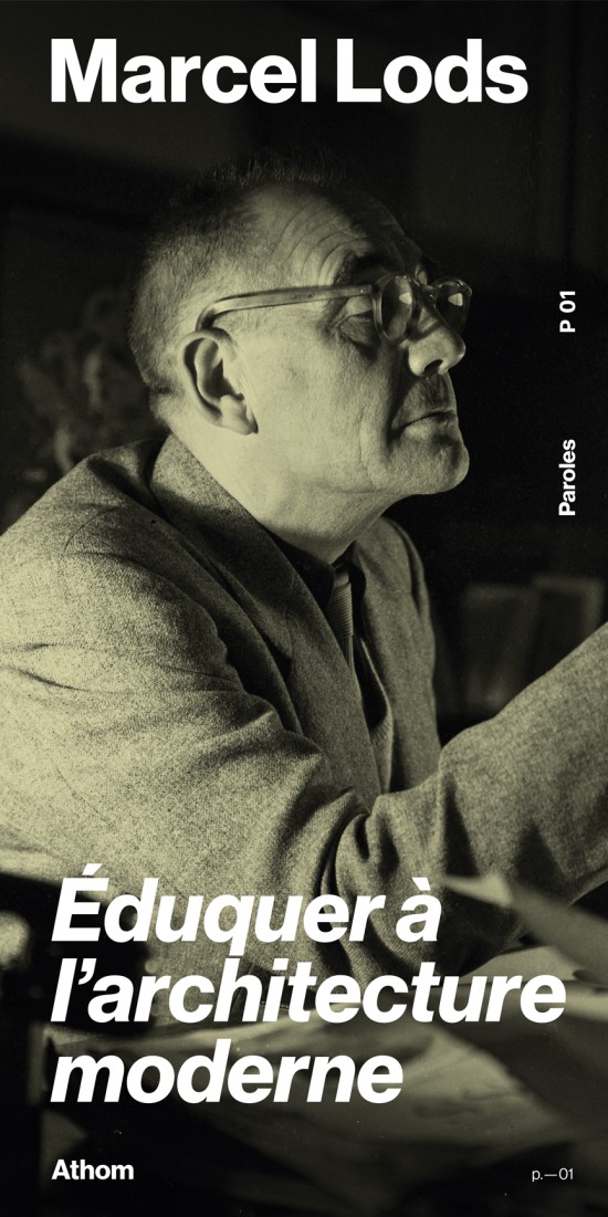Marcel Lods. Eduquer à l'architecture moderne. 